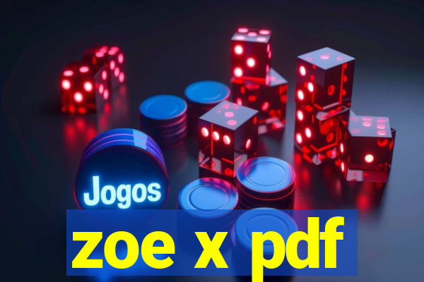 zoe x pdf
